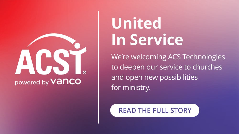 Vanco x ACS Technologies: A New Era of Connected Services for Churches